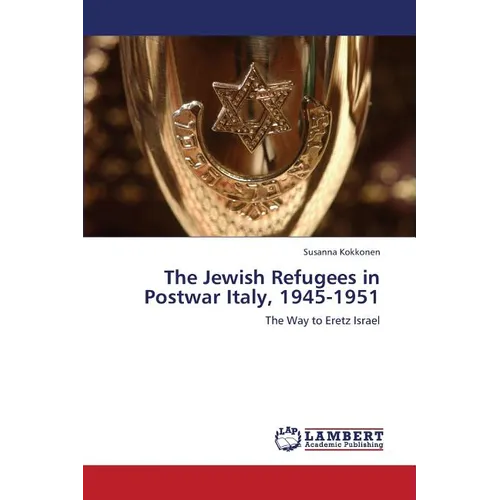 The Jewish Refugees in Postwar Italy, 1945-1951 - Paperback