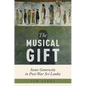 The Musical Gift: Sonic Generosity in Post-War Sri Lanka - Paperback