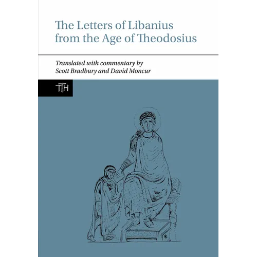 The Letters of Libanius from the Age of Theodosius - Paperback