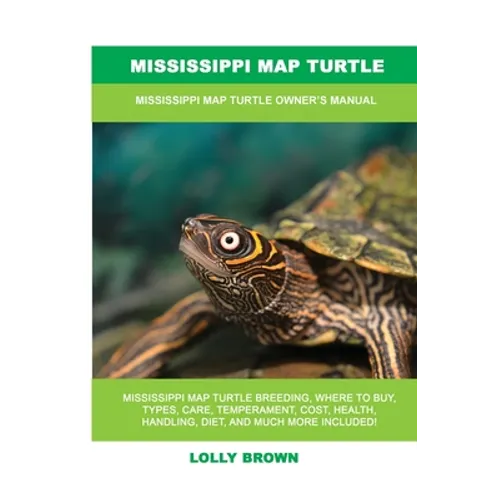 Mississippi Map Turtle: Mississippi Map Turtle Owner's Manual - Paperback