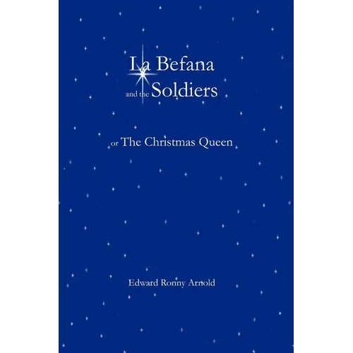 La Befana and the Soldiers or the Christmas Queen - Paperback