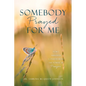Somebody Prayed for Me: How I Survived Covid-19 with the Power of Prayer - Paperback