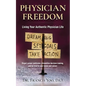 Physician Freedom: Living Your Authentic Physician Life - Paperback