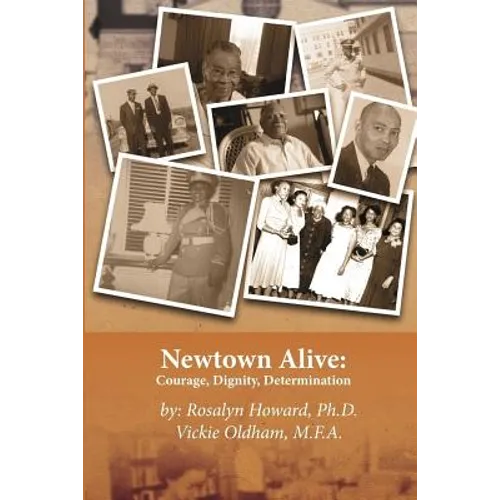 Newtown Alive: : Courage, Dignity, Determination - Paperback