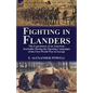 Fighting in Flanders: The Experiences of an American Journalist During the Opening Campaigns of the First World War in Europe - Paperback