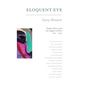 Eloquent Eye: Studio Visits with Artists of Los Angeles 2017 - 2023 - Hardcover