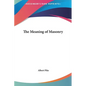 The Meaning of Masonry - Hardcover