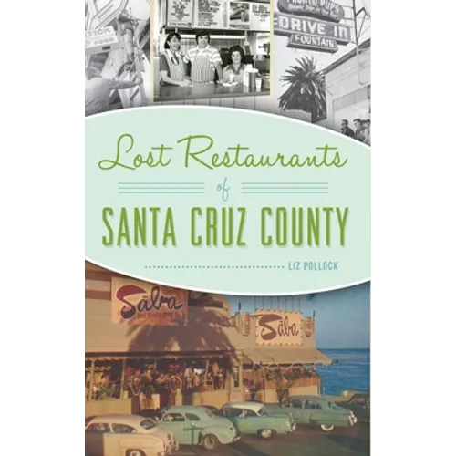 Lost Restaurants of Santa Cruz County - Hardcover