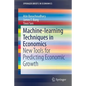Machine-Learning Techniques in Economics: New Tools for Predicting Economic Growth - Paperback