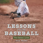 Lessons from Baseball: The Game I Love - Paperback