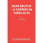 Dear Brutus - A Comedy in Three Acts - Paperback