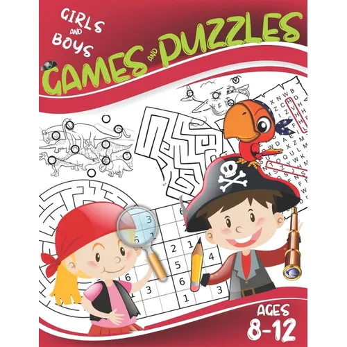 Games and Puzzles Ages 8-12: Fun and Challenging Games for Girls and Boys: Mazes, Find the Difference, Wordsearch, Sudoku. - Paperback
