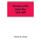 Narratives Of The Indian Wars 1675-1699 - Paperback