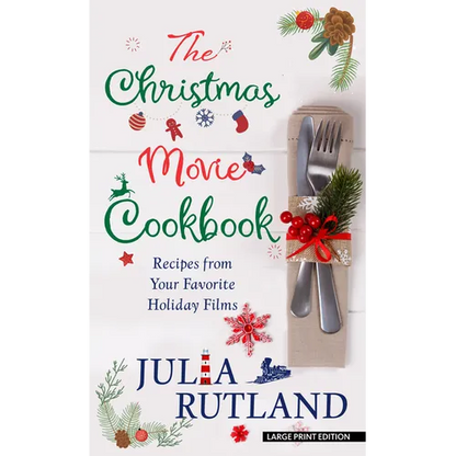 The Christmas Movie Cookbook: Recipes from Your Favorite Holiday Films - Library Binding