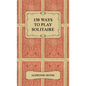 150 Ways to Play Solitaire - Complete with Layouts for Playing - Hardcover