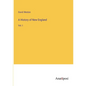 A History of New England: Vol. I - Paperback
