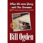 When We Were Young With Our Corvettes: MORE California adventures in the early 1960's - Paperback