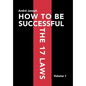 How to Be Successful the 17 Laws: Volume 1 - Hardcover