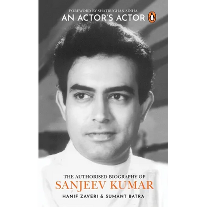 An Actor's Actor: An Authorized Biography of Sanjeev Kumar - Hardcover