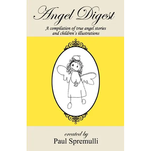 Angel Digest: Ordinary People - Extraordinary Stories - Paperback