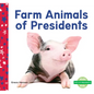 Farm Animals of Presidents - Library Binding