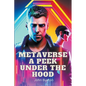 Metaverse a Peek Under the Hood - Paperback