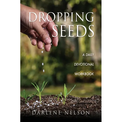 Dropping Seeds: A Daily Devotional Workbook - Paperback
