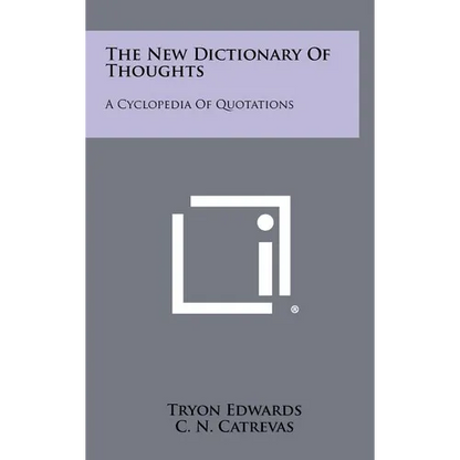 The New Dictionary Of Thoughts: A Cyclopedia Of Quotations - Hardcover