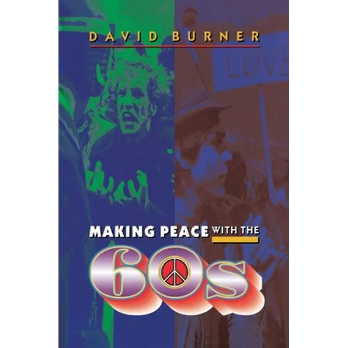 Making Peace with the 60s - Paperback