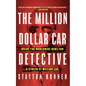 The Million-Dollar Car Detective: Inside the Worldwide Hunt for a Stolen $7 Million Car - Hardcover