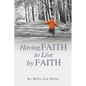 Having Faith to Live by Faith - Paperback
