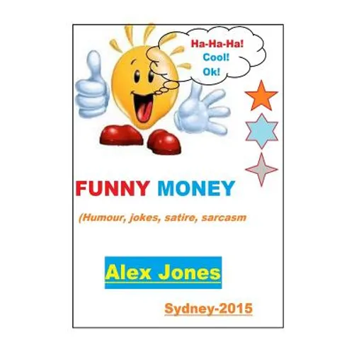 FUNNY MONEY (Humour, Jokes, Satire, Sarcasm) - Paperback