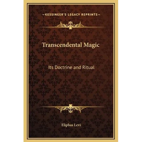 Transcendental Magic: Its Doctrine and Ritual - Hardcover