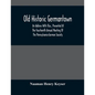 Old Historic Germantown; An Address With Illus., Presented At The Fourteenth Annual Meeting Of The Pennsylvania-German Society - Paperback