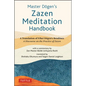 Master Dogen's Zazen Meditation Handbook: A Translation of Eihei Dogen's Bendowa: A Discourse on the Practice of Zazen - Hardcover
