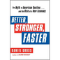 Better, Stronger, Faster: The Myth of American Decline . . . and the Rise of a New Economy - Paperback