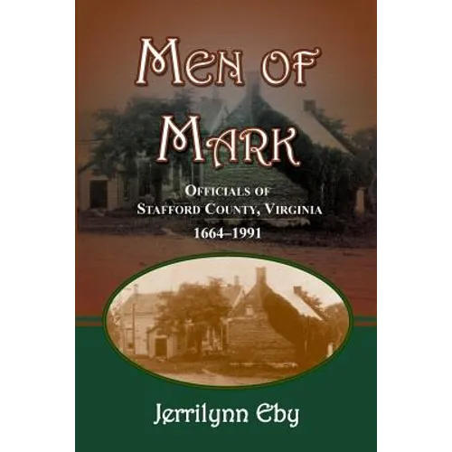 Men of Mark: Officials of Stafford County, Virginia - Paperback