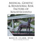 Medical, Genetic & Behavioral Risk Factors of Xoloitzcuintli - Paperback