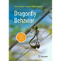 Dragonfly Behavior: Discovering the Dynamic Life of an Ancient Order of Insects - Hardcover