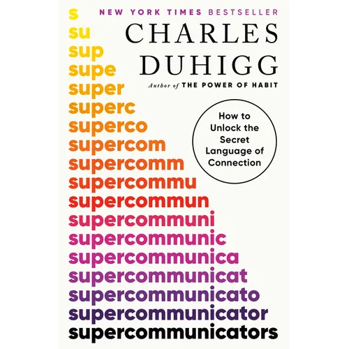 Supercommunicators: How to Unlock the Secret Language of Connection - Hardcover