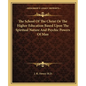 The School of the Christ or the Higher Education Based Upon the Spiritual Nature and Psychic Powers of Man - Paperback