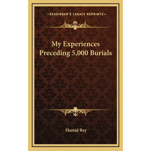 My Experiences Preceding 5,000 Burials - Hardcover