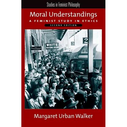 Moral Understandings: A Feminist Study in Ethics - Paperback