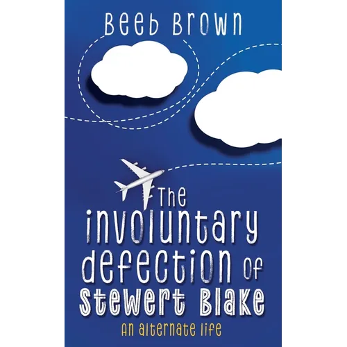 The involuntary defection of Stewert Blake: An alternate life - Paperback
