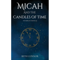 Micah and the Candles of Time: The Isdralan Chronicles - Paperback