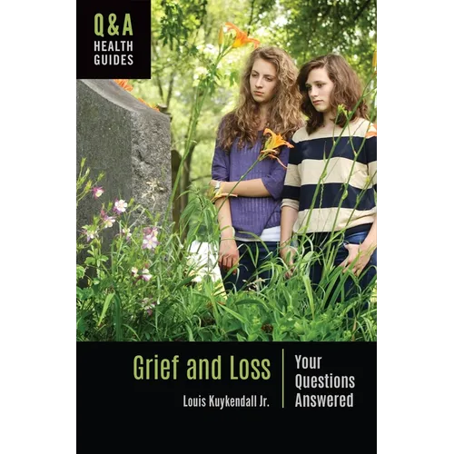 Grief and Loss: Your Questions Answered - Paperback
