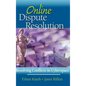 Online Dispute Resolution: Resolving Conflicts in Cyberspace - Hardcover