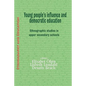 Young People's Influence and Democratic Education: Ethnographic Studies in Upper Secondary Schools - Paperback
