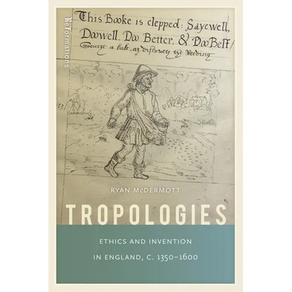 Tropologies: Ethics and Invention in England, C.1350-1600 - Paperback