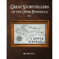 Great Storytellers of the Upper Peninsula - Paperback